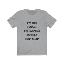 Load image into Gallery viewer, Saving Myself for Thor Tee
