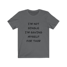 Load image into Gallery viewer, Saving Myself for Thor Tee
