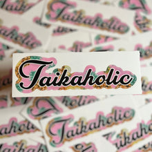 Load image into Gallery viewer, Taikaholic Sticker
