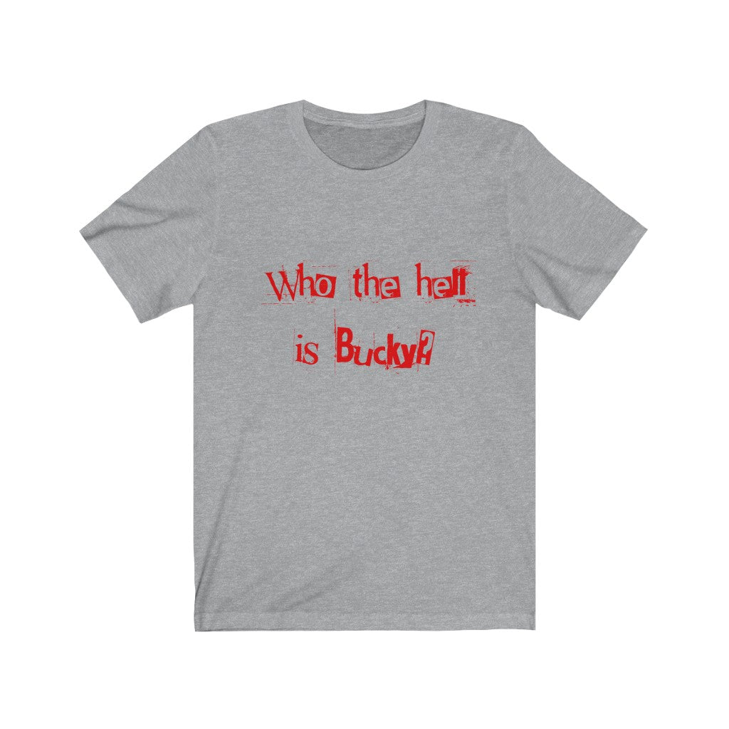 Who the Hell is Bucky? Tee