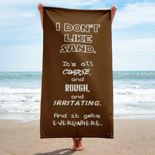 Load image into Gallery viewer, I Don’t Like Sand Beach Towel
