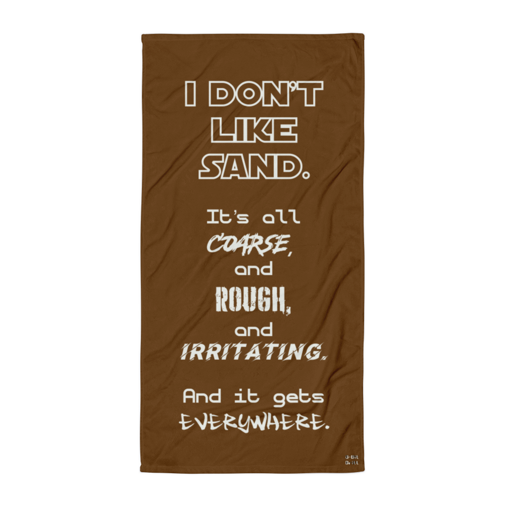 I Don’t Like Sand Beach Towel